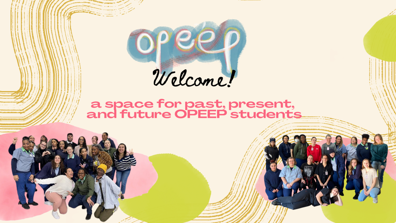 welcome, a space for past, current and future OPEEP students